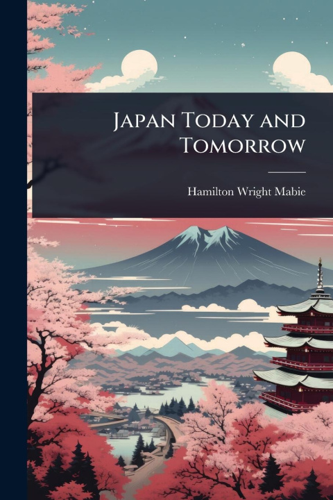 Kniha Japan Today and Tomorrow 