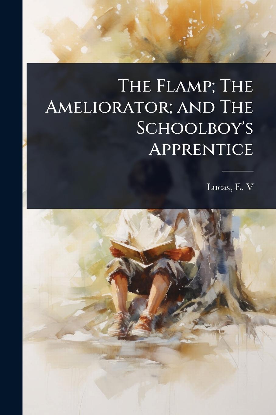 Kniha The Flamp; The Ameliorator; and The Schoolboy's Apprentice 