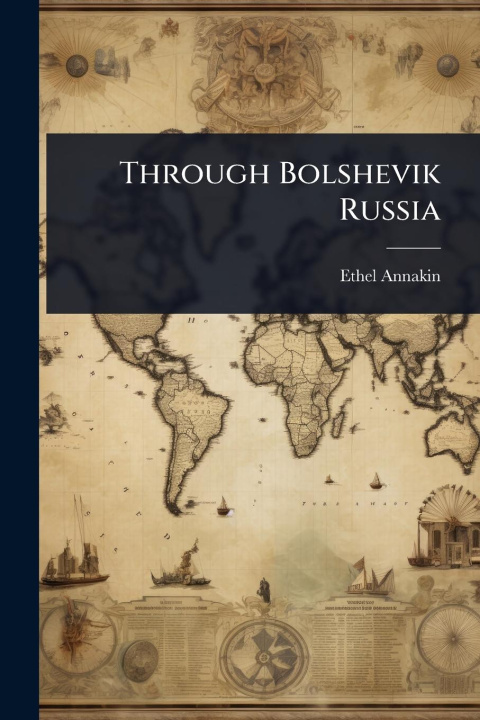 Kniha Through Bolshevik Russia 