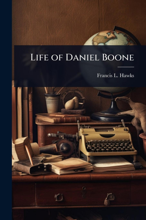 Kniha Life of Daniel Boone 