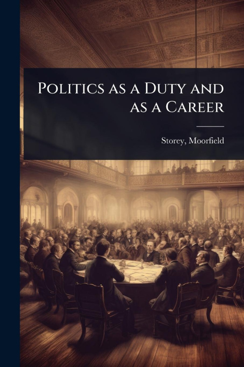 Kniha Politics as a Duty and as a Career 