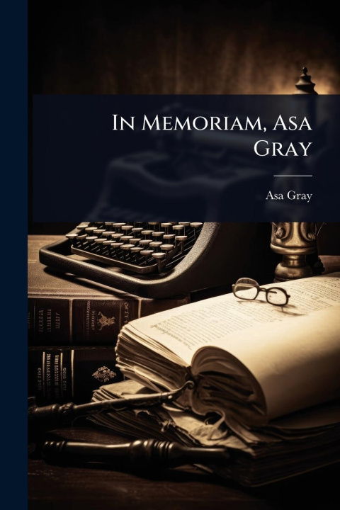 Kniha In Memoriam, Asa Gray 