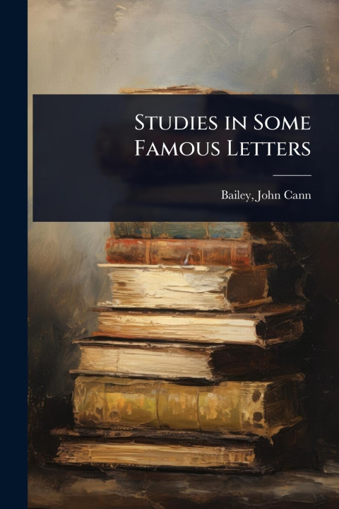 Kniha Studies in Some Famous Letters 