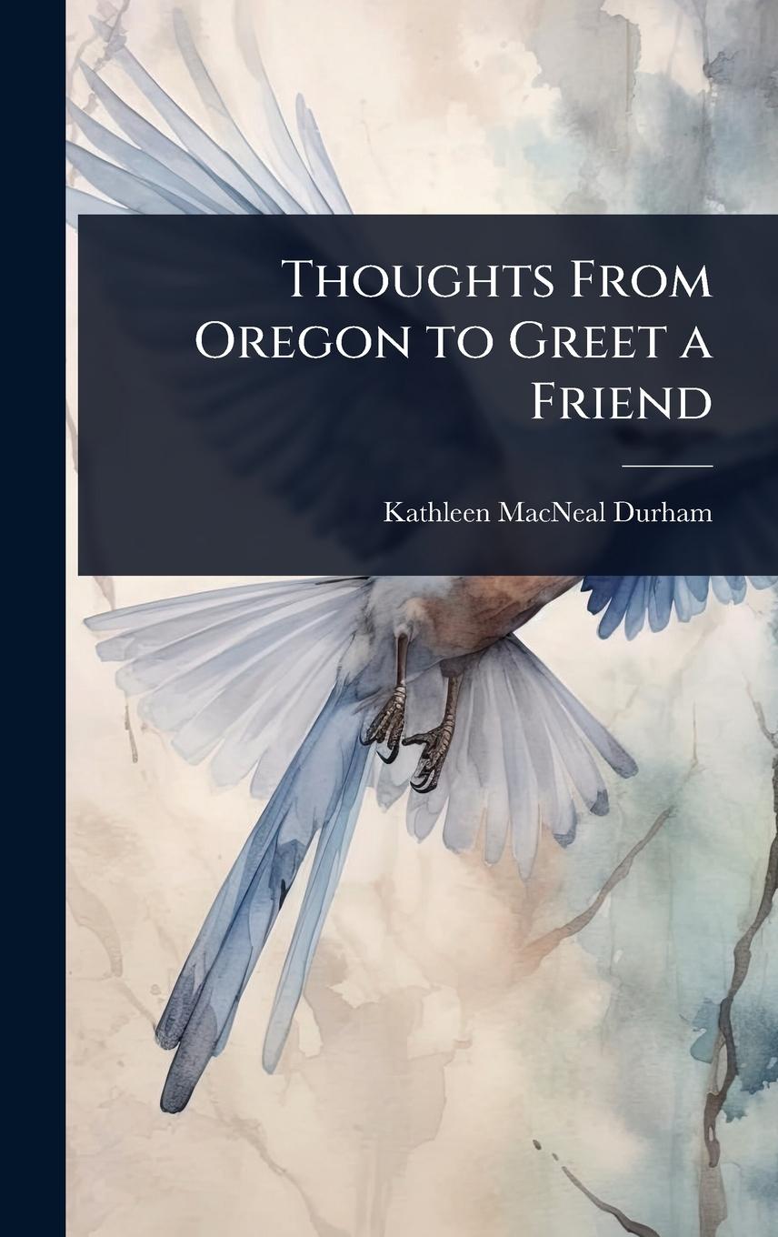 Knjiga Thoughts From Oregon to Greet a Friend 