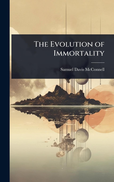 Kniha The Evolution of Immortality 