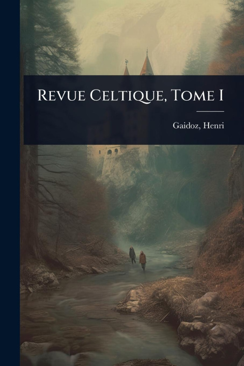 Knjiga Revue Celtique, Tome I 