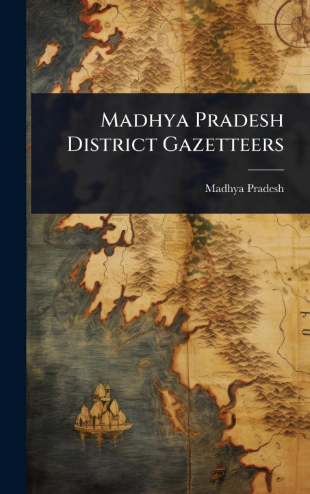 Knjiga Madhya Pradesh District Gazetteers 