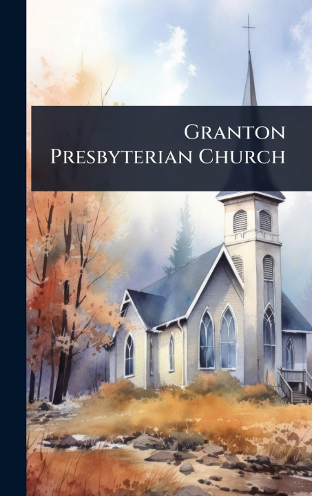 Knjiga Granton Presbyterian Church 