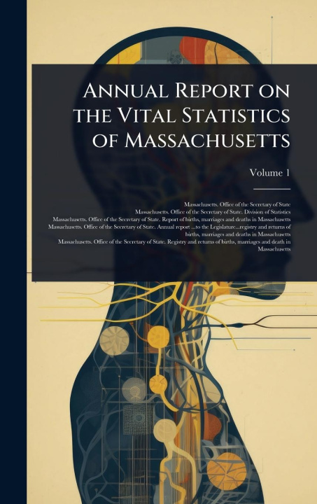 Kniha Annual Report on the Vital Statistics of Massachusetts 
