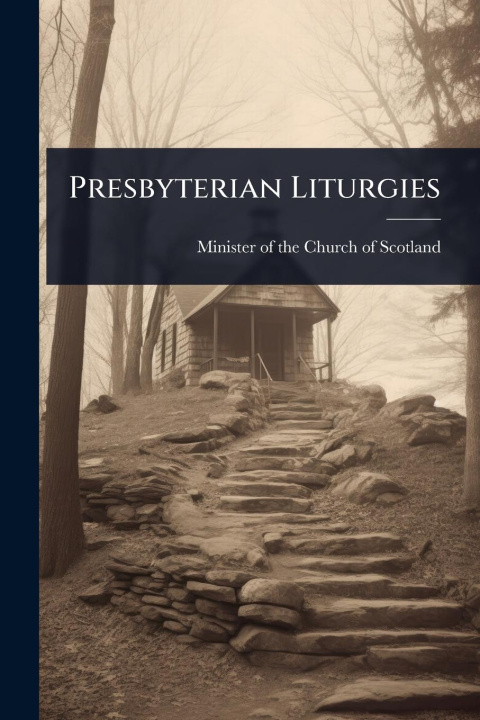 Kniha Presbyterian Liturgies 