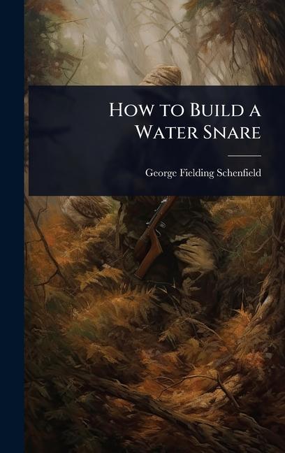 Kniha How to Build a Water Snare 