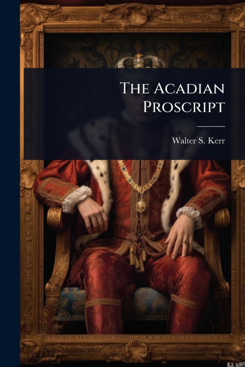 Kniha The Acadian Proscript 