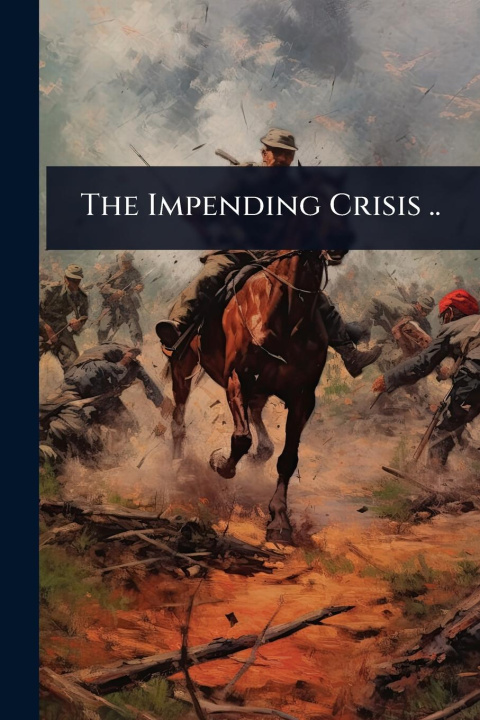 Kniha The Impending Crisis .. 