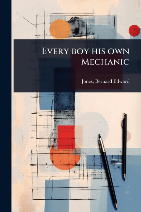 Kniha Every boy his own Mechanic 