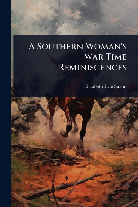 Knjiga A Southern Woman's war Time Reminiscences 
