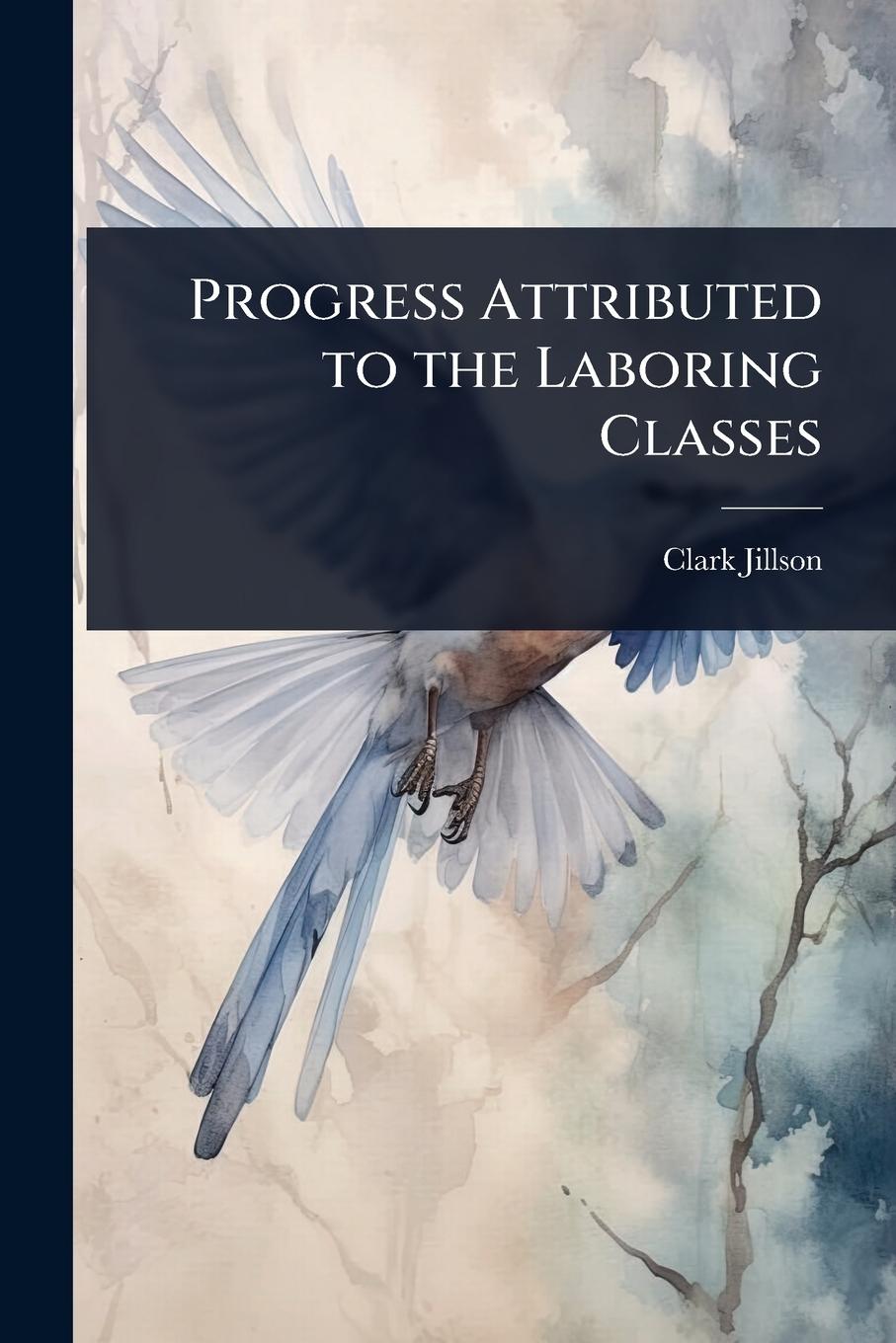 Kniha Progress Attributed to the Laboring Classes 