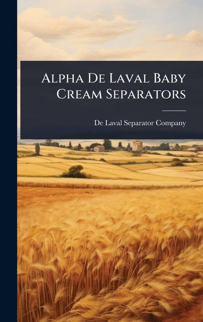 Knjiga Alpha De Laval Baby Cream Separators 