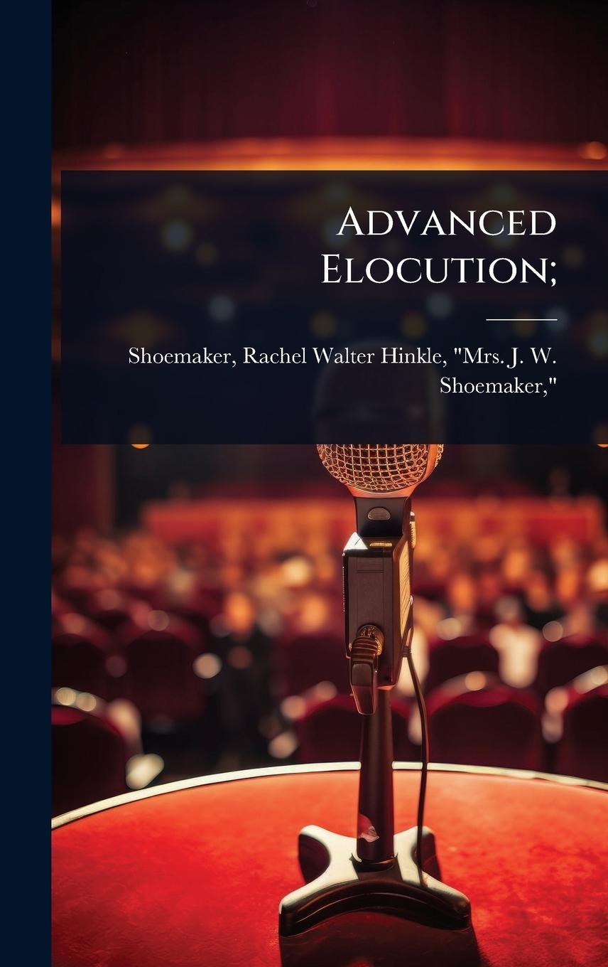 Kniha Advanced Elocution; 
