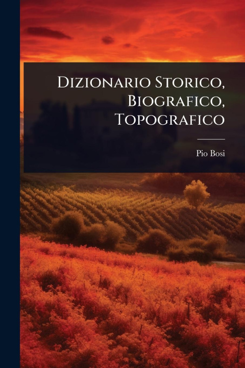 Knjiga Dizionario Storico, Biografico, Topografico 