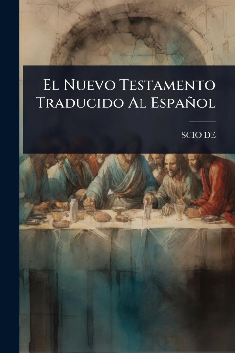 Kniha El Nuevo Testamento Traducido Al Espa?ol 