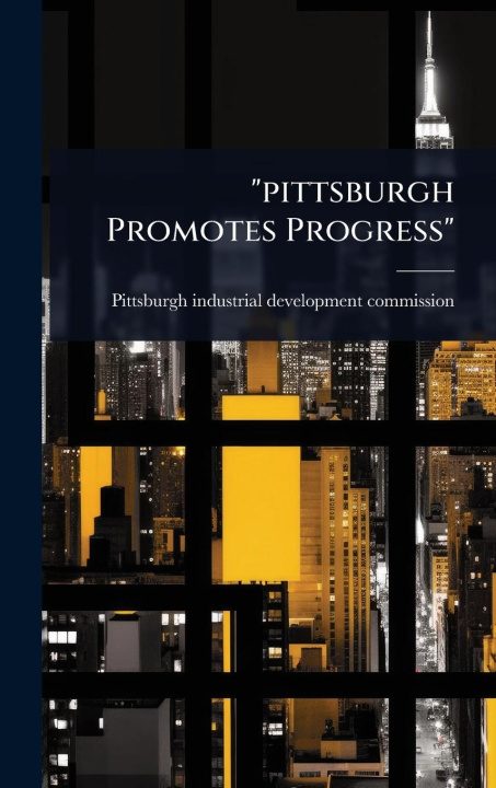 Kniha "pittsburgh Promotes Progress" 