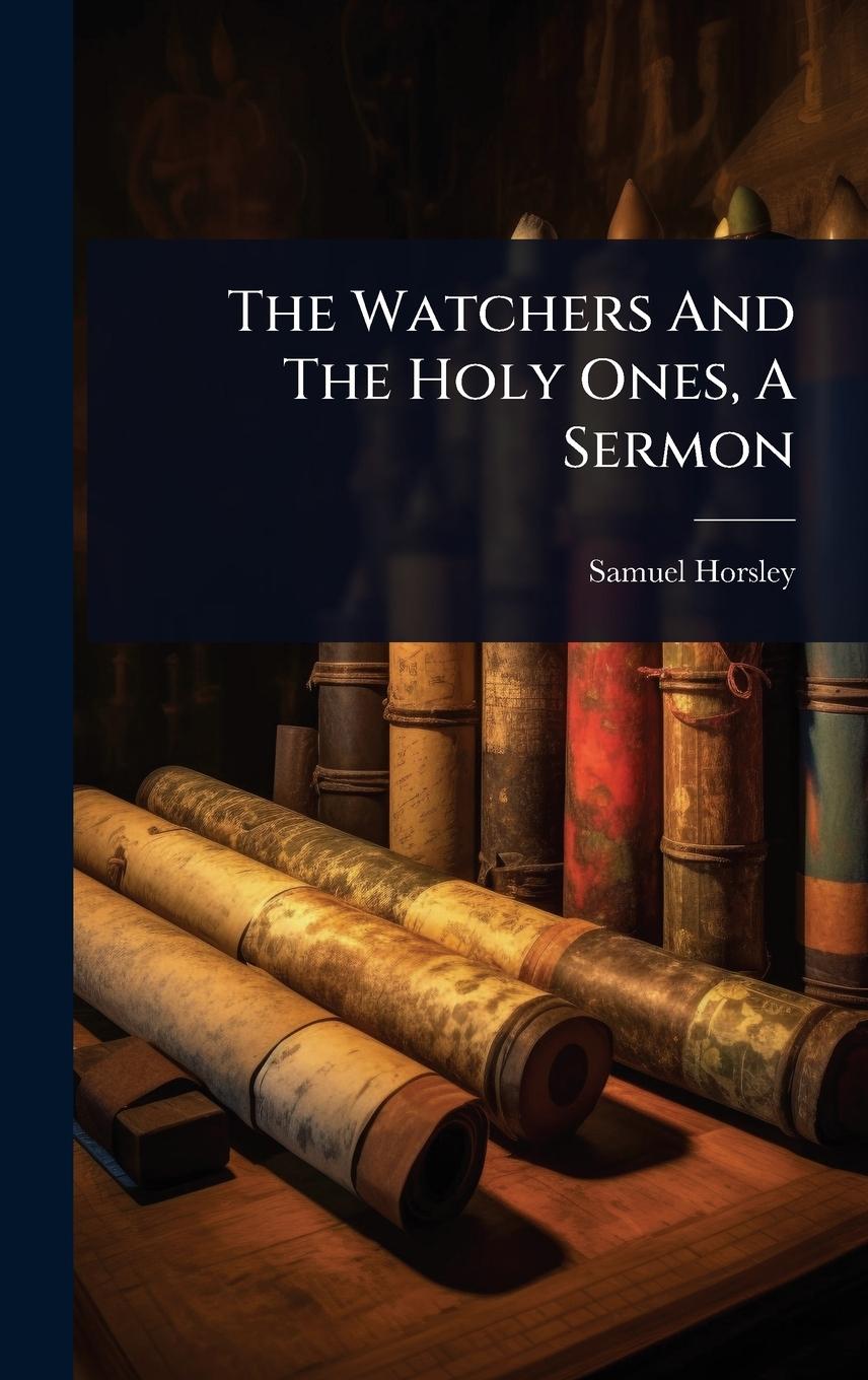 Knjiga The Watchers And The Holy Ones, A Sermon 