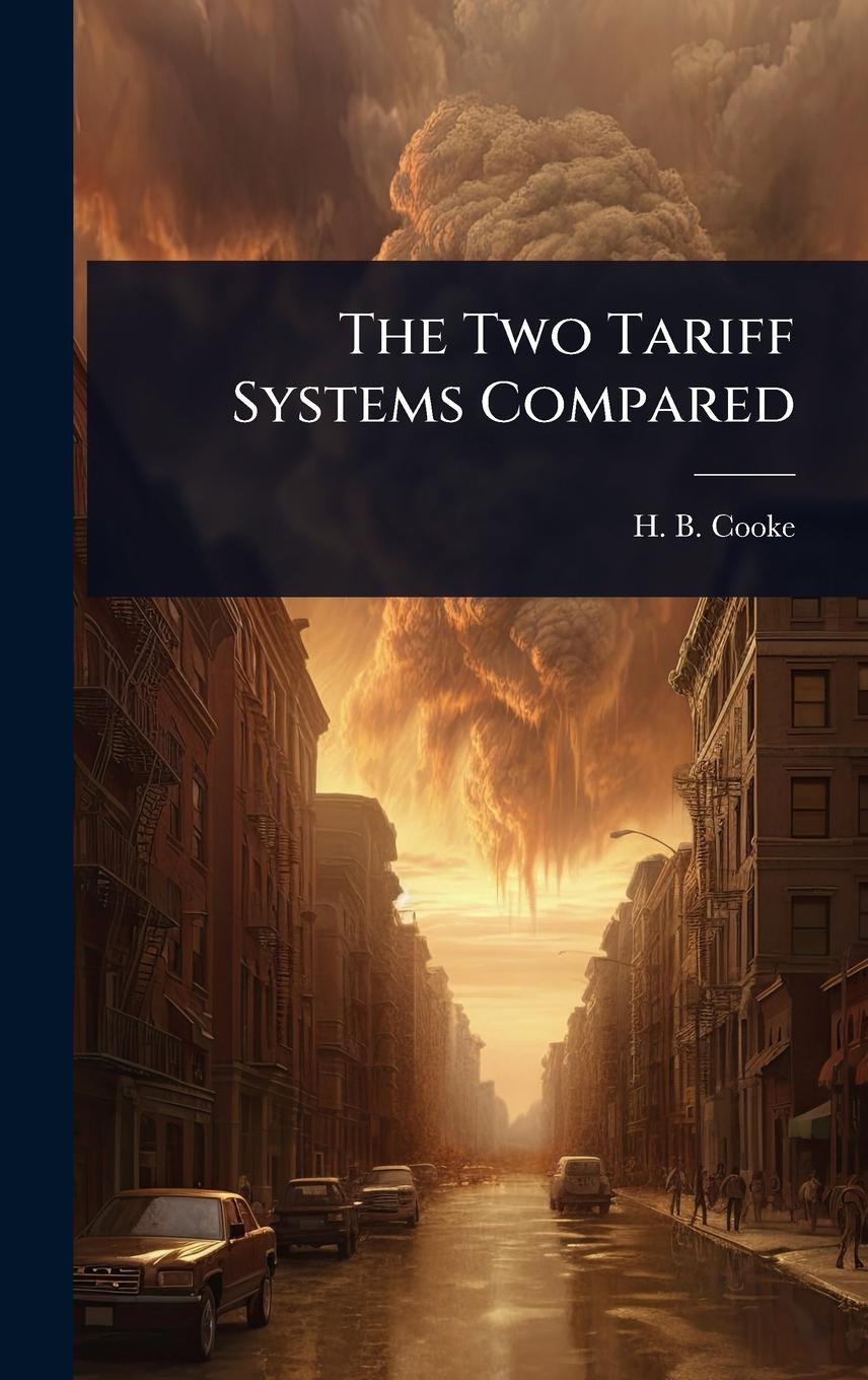 Kniha The Two Tariff Systems Compared 