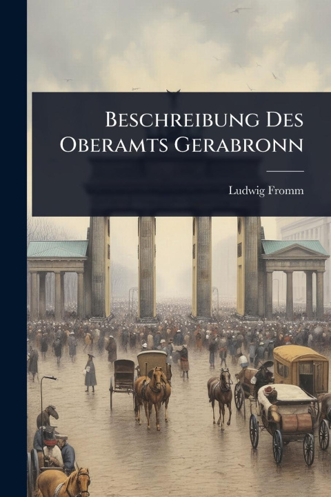 Kniha Beschreibung Des Oberamts Gerabronn 