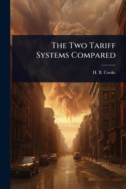 Kniha The Two Tariff Systems Compared 