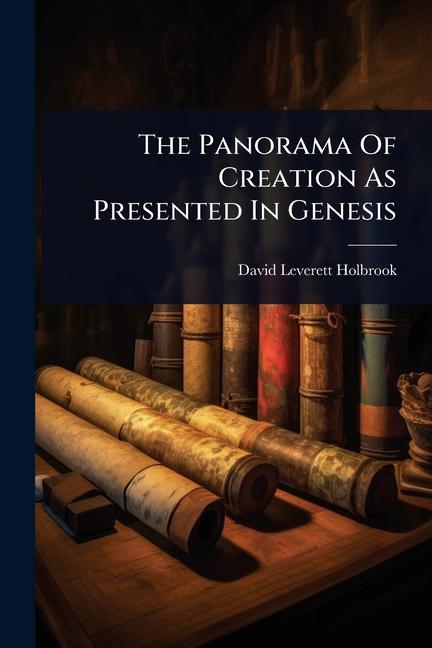 Kniha The Panorama Of Creation As Presented In Genesis 