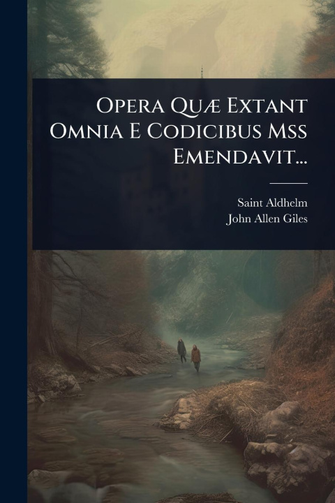 Kniha Opera Qu?] Extant Omnia E Codicibus Mss Emendavit... 