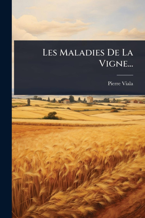 Kniha Les Maladies De La Vigne... 