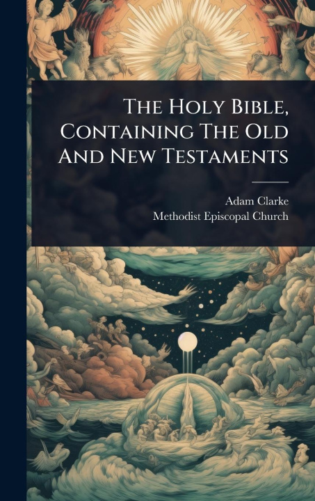 Kniha The Holy Bible, Containing The Old And New Testaments 