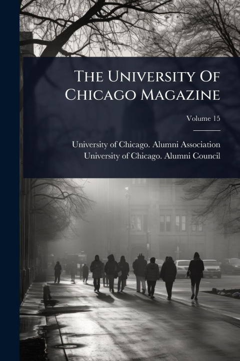 Kniha The University Of Chicago Magazine 