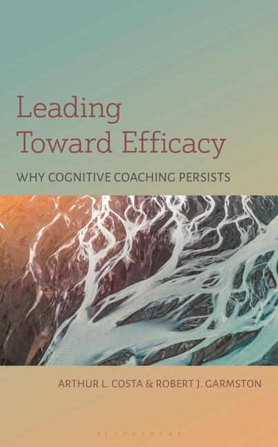 Knjiga Leading Toward Efficacy Robert J Garmston