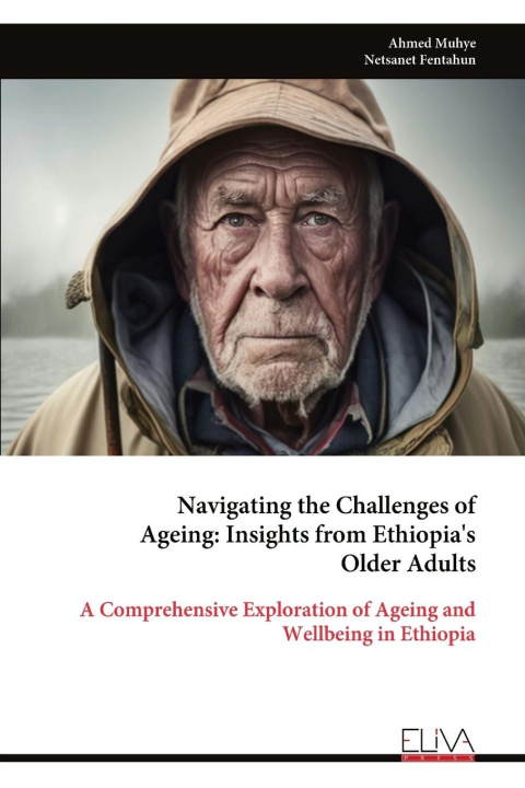 Kniha Navigating the Challenges of Ageing - Insights from Ethiopia's Older Adults 