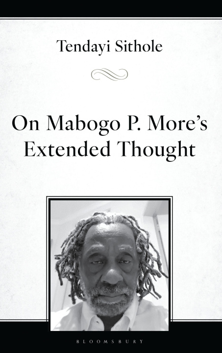 Buch On Mabogo P. More's Extended Thought Tendayi Sithole