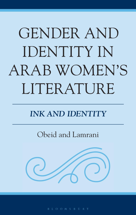 Kniha Gender and Identity in Arab Women's Literature Sonia Lamrani