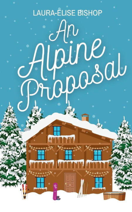 Kniha An Alpine Proposal Laura-Elise Bishop