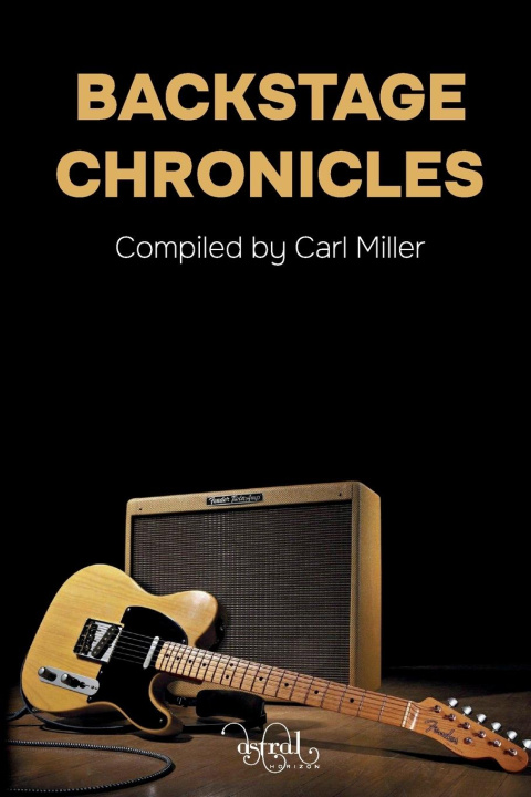 Knjiga Backstage Chronicles Carl Miller