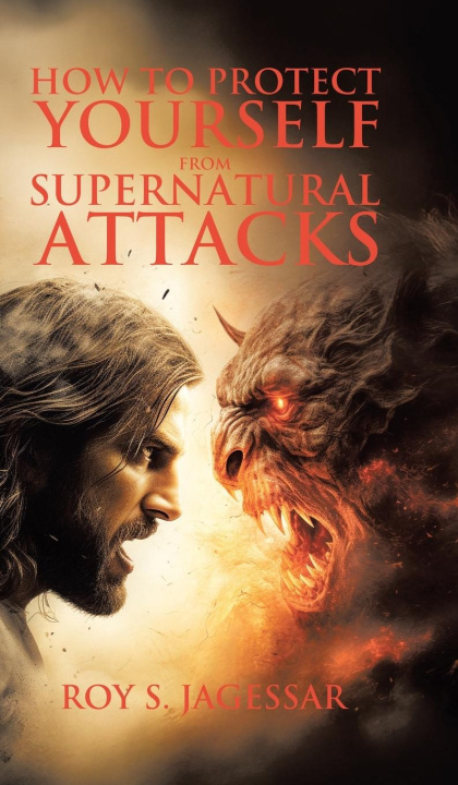 Kniha How to Protect Yourself from Supernatural Attacks Tony Mohan
