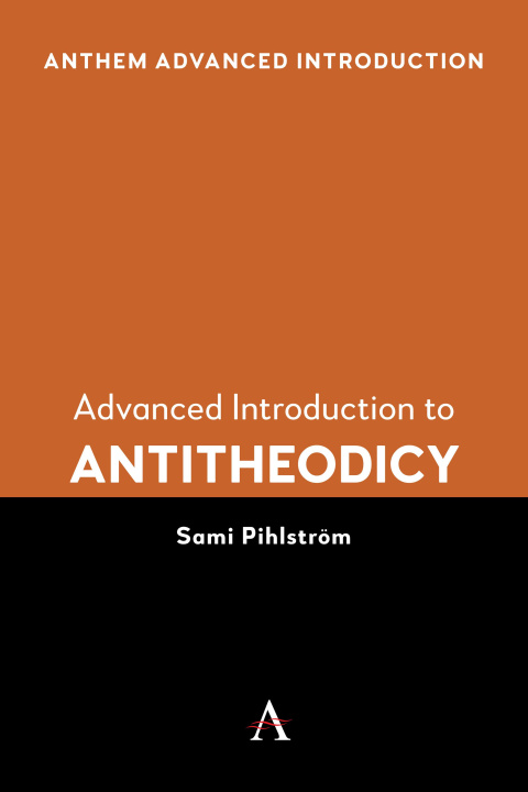 Książka Advanced Introduction to Antitheodicy Sami Pihlstrom