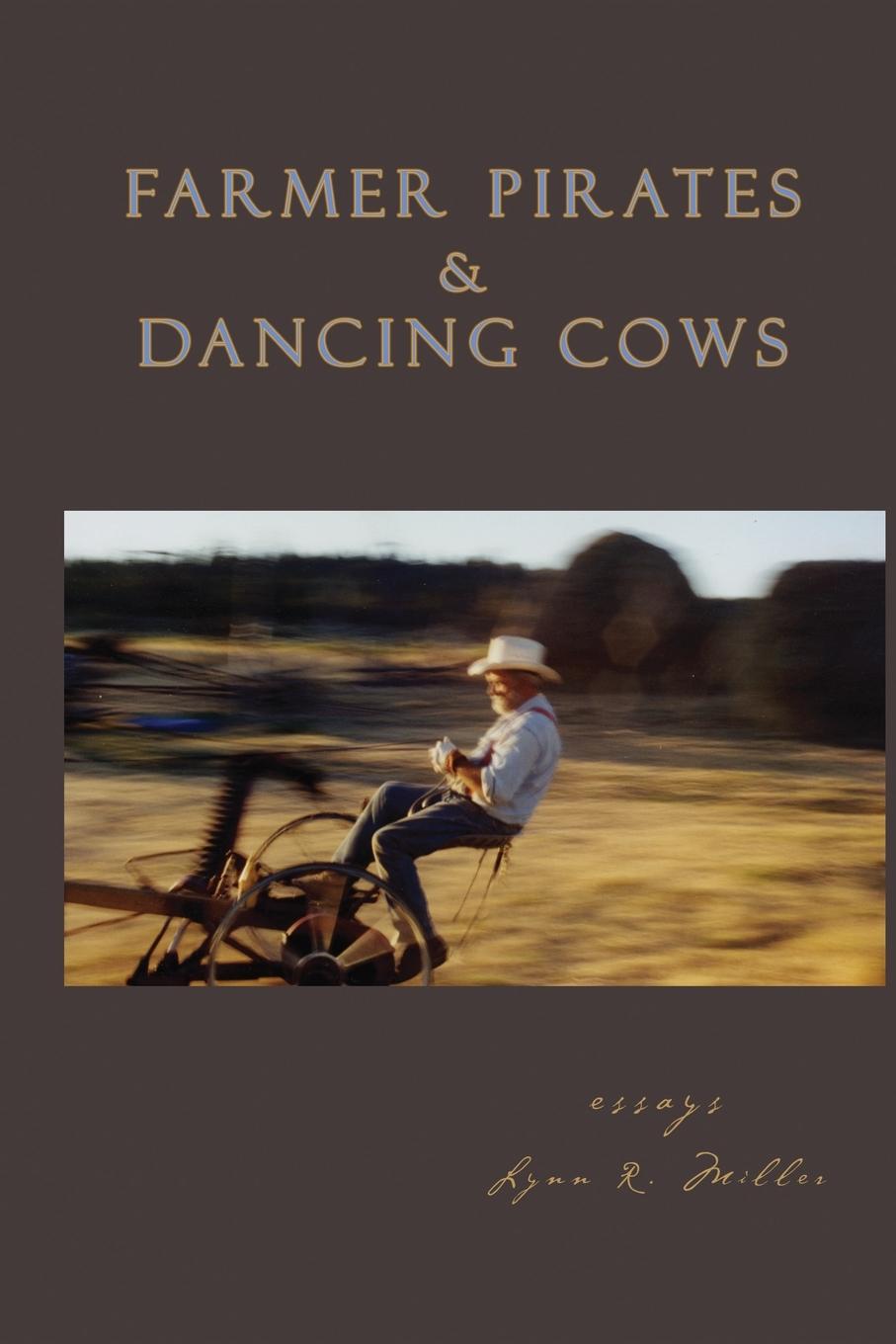 Kniha Farmer Pirates and Dancing Cows Lynn R. Miller