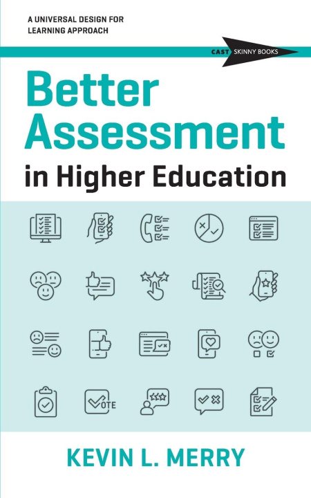 Carte Better Assessment in Higher Education Kevin L Merry