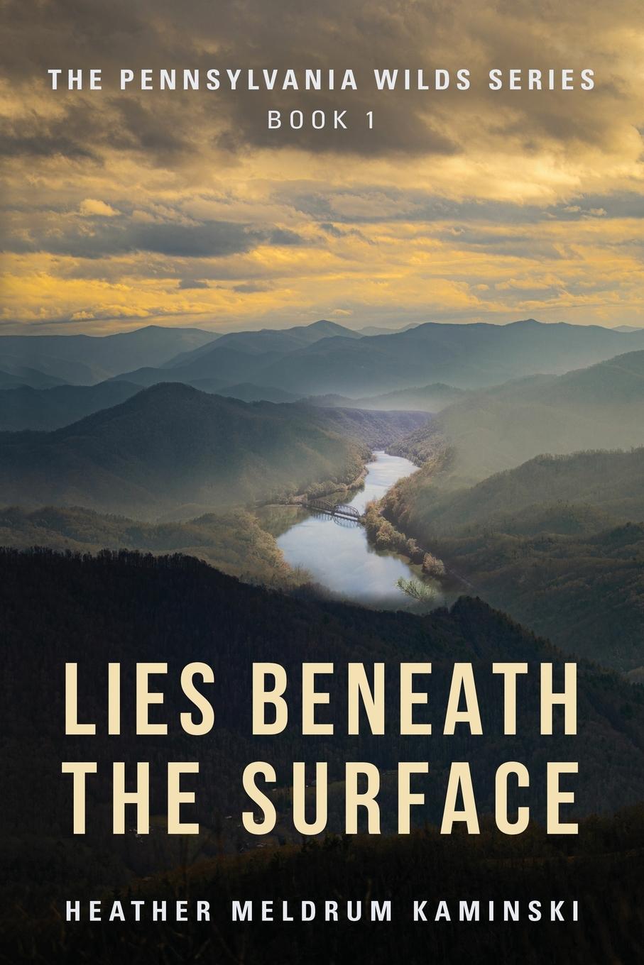 Kniha Lies Beneath the Surface Heather Meldrum Kaminski