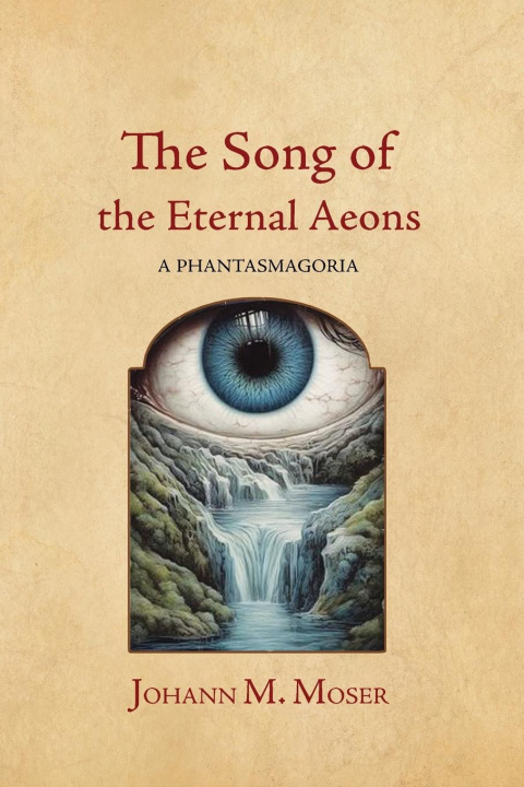 Kniha The Song of the Eternal Aeons Johann M. Moser