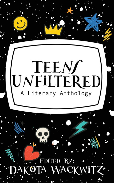 Kniha Teens Unfiltered Dakota Wackwitz