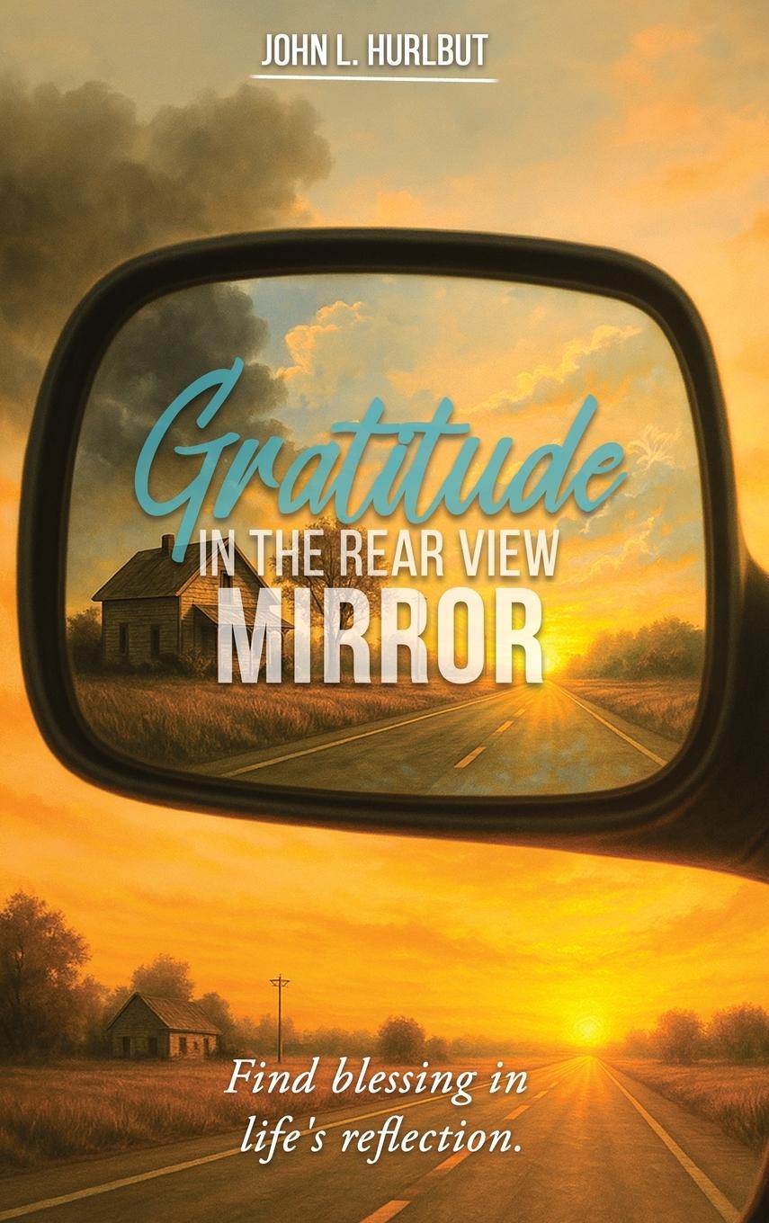 Kniha Gratitude in the Rear View Mirror John L. Hurlbut
