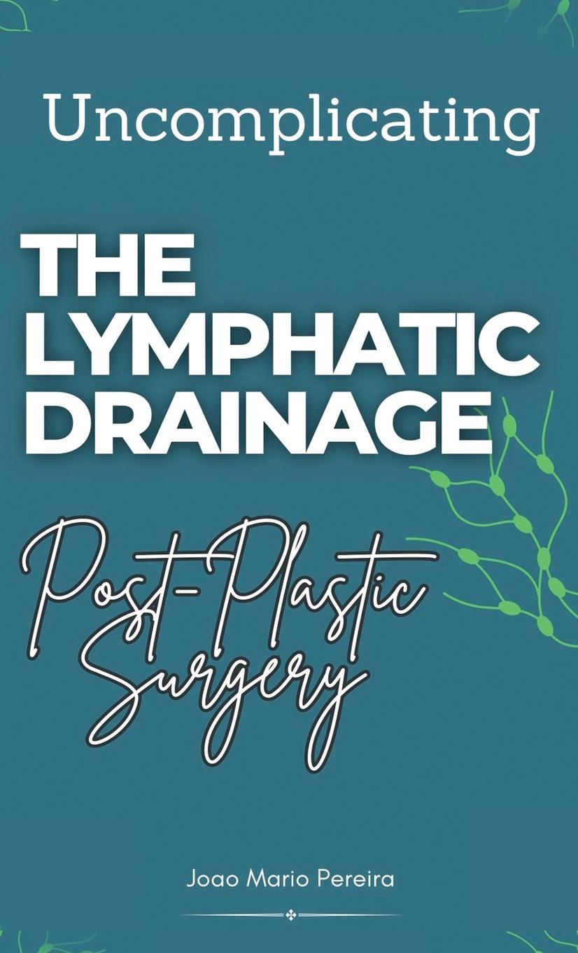 Livro Uncomplicating The Lymphatic Drainage 