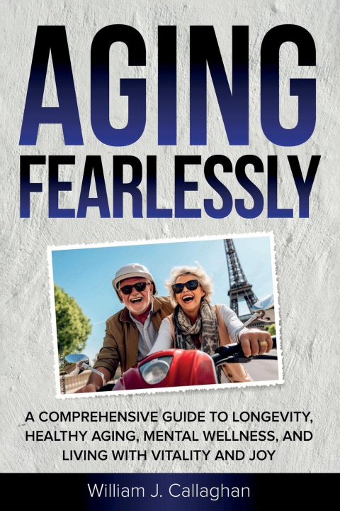 Kniha Aging Fearlessly 